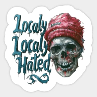 Locally Hated Sticker